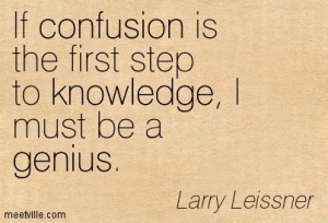 Quotation-Larry-Leissner-confusion-genius-knowledge-funny-Meetville-Quotes-177